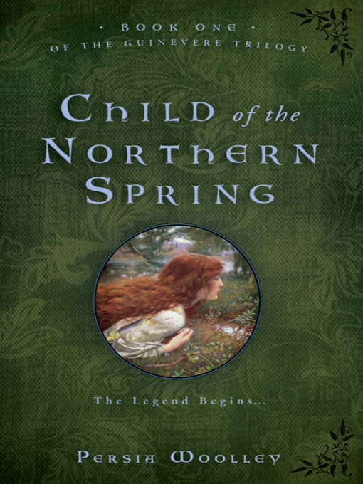 Title details for Child of the Northern Spring by Persia Woolley - Available